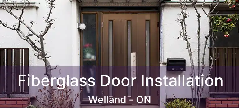 Fiberglass Door Installation Welland - ON