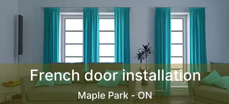 French door installation Maple Park - ON