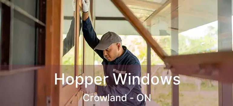 Hopper Windows Crowland - ON