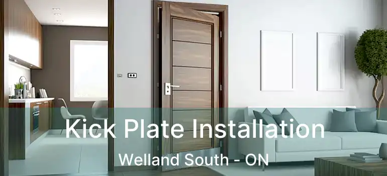 Kick Plate Installation Welland South - ON