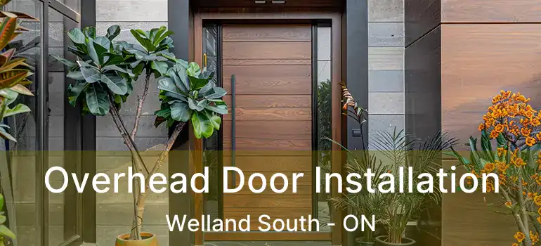Overhead Door Installation Welland South - ON