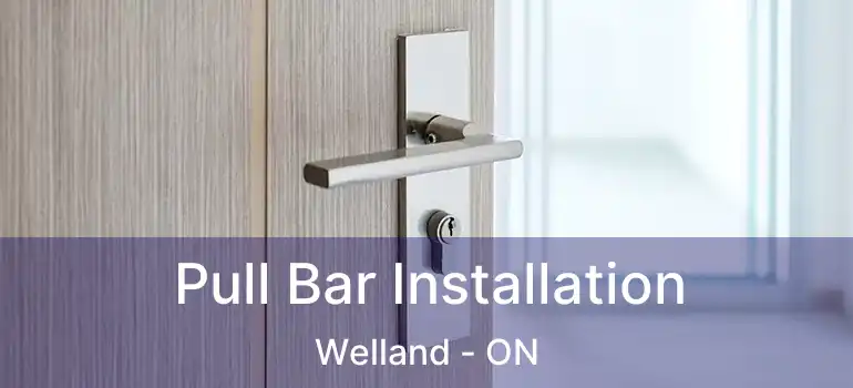 Pull Bar Installation Welland - ON