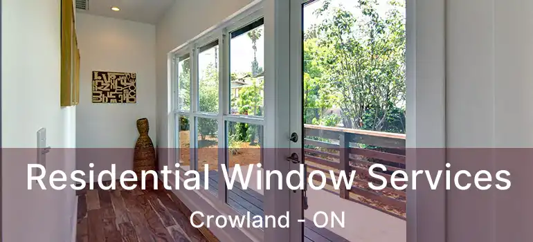 Residential Window Services Crowland - ON