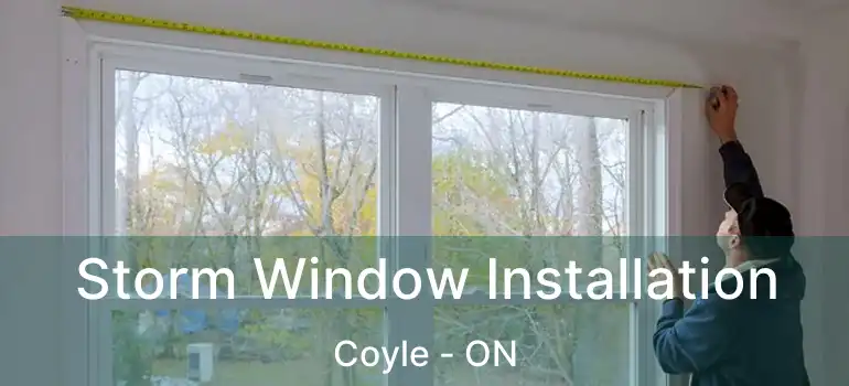 Storm Window Installation Coyle - ON